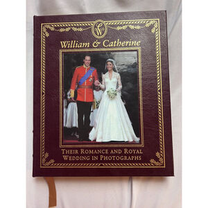 William & Catherine Their Romance and Royal Wedding in Photographs Sterling Pub.